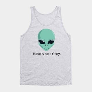 Have a Nice Grey Tank Top